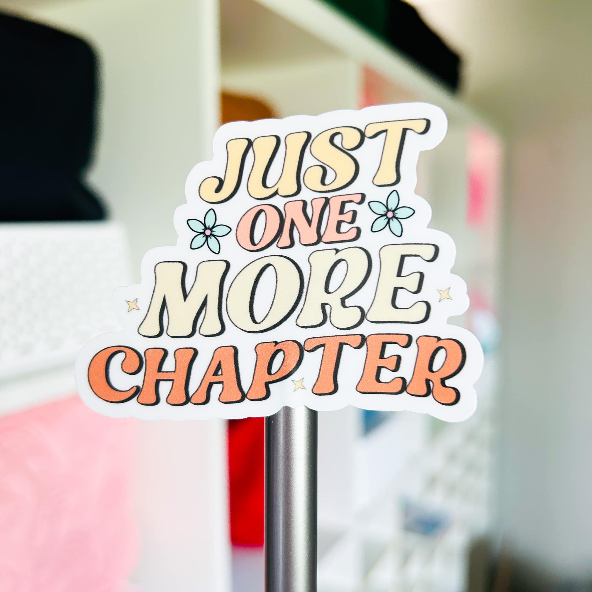 Just One More Chapter Weatherproof Sticker