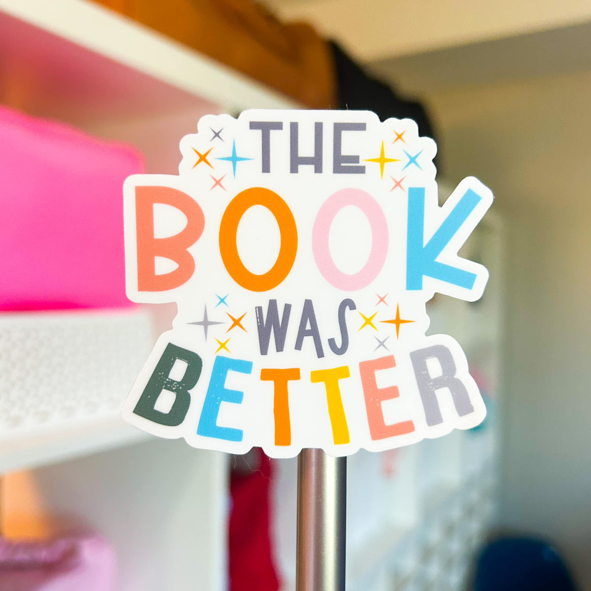 The Book was Better Weatherproof Sticker – The Gold Project