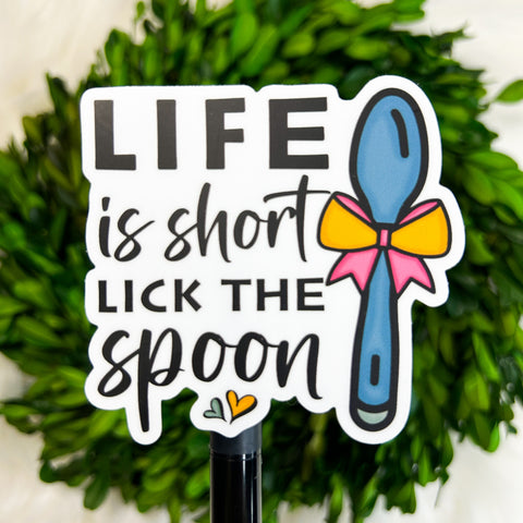 Life is Short Lick the Spoon Weatherproof Sticker