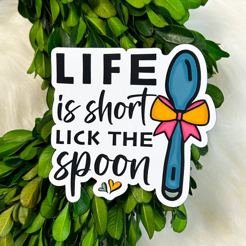 Life is Short Lick the Spoon Magnet