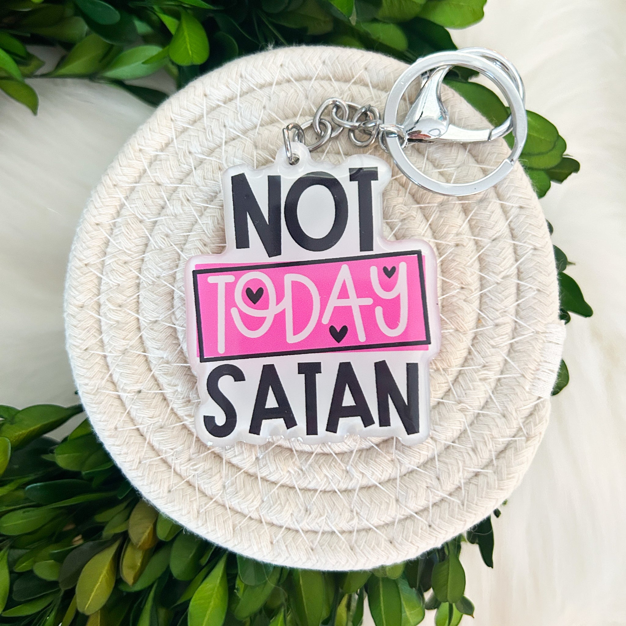 Not Today Satan Keychain