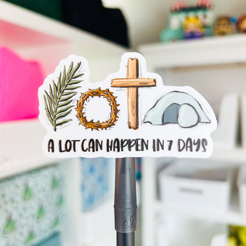 A Lot Can Happen in 7 Days Weatherproof Sticker