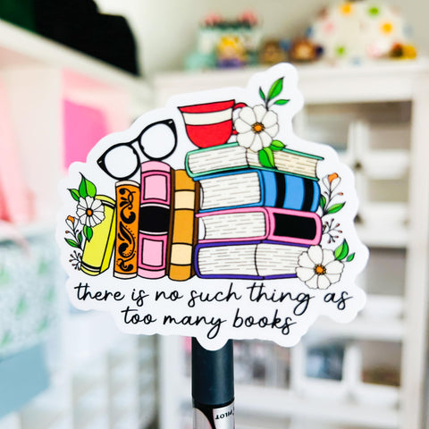 Too Many Books Weatherproof Sticker